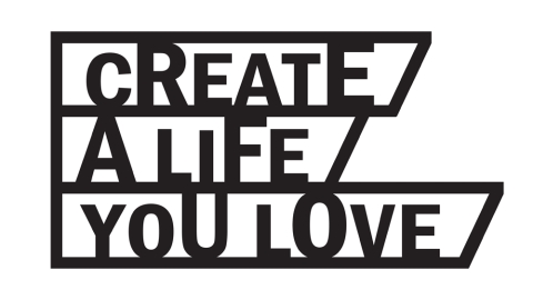 create a life you love